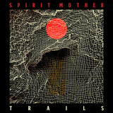 Spirit Mother - "Trails" LP Colored