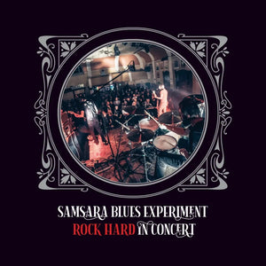 Samsara Blues Experiment - "Rock Hard In Concert" CD