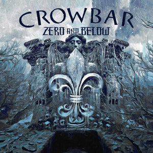 Crowbar - "Zero and Below" LP
