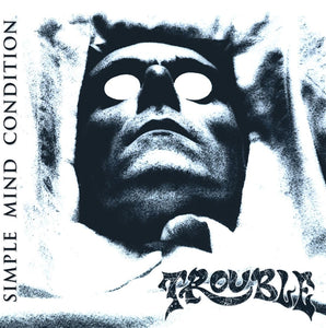 Trouble - "Simple Mind Condition" LP