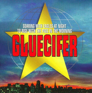 Gluecifer - "Soaring With Eagles At Night To Rise With The Pigs In The Morning" LP