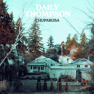 Daily Thompson - "Chuparosa" LP