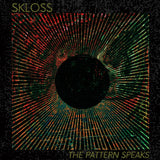 SKLOSS - "The Pattern Speaks" LP Colored