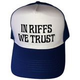 Trucker Cap - "In Riffs We Trust"