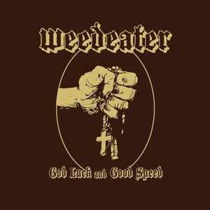 Weedeater - "God Luck And Good Speed" LP
