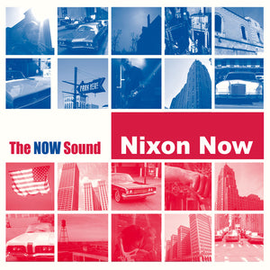 Nixon Now - The Now Sound LP