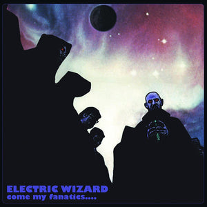 Electric Wizard - "Come My Fanatics...." CD