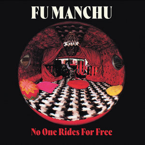 Fu Manchu - "No One Rides For Free" LP