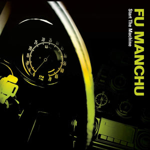 Fu Manchu - "Start The Machine" LP