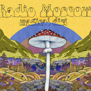 Radio Moscow - "Magical Dirt" CD