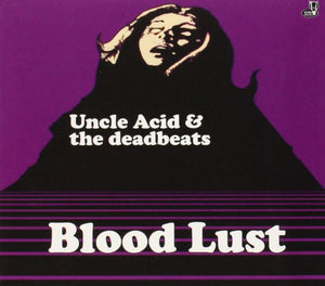 Uncle Acid & The Daedbeats - "Blood Lust" CD